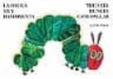 The Very Hungry Caterpillar=la Oruga Hambrienta (board Book) (ed Bilingüe)