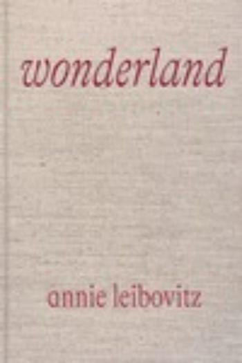 Annie Leibovitz: Wonderland Annie Leibovitz: Wonderland