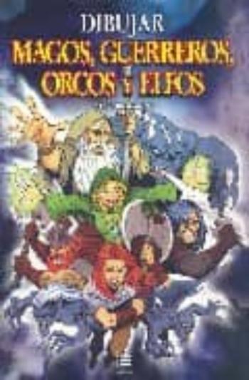 Dibujar Magos, Guerreros, Orcos Y Elfos