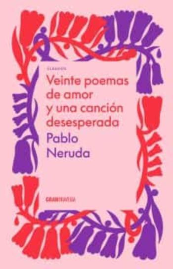 Libro Veinte Poemas De Amor Y Una Canción Desesperada en PDF