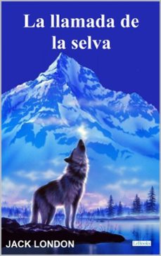 La Llamada De La Selva – Jack London