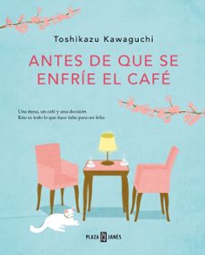 Antes De Que Se Enfrie El Cafe