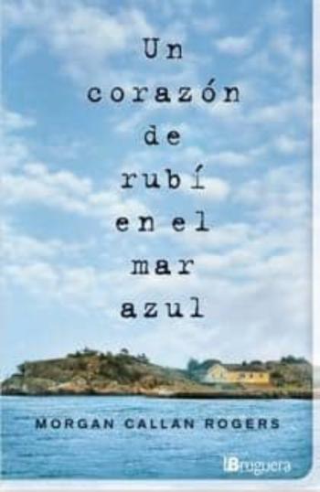 Libro Un Corazon De Rubi En El Mar Azul en PDF