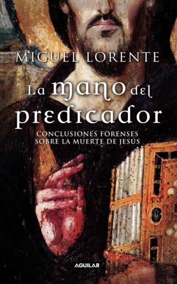 La Mano Del Predicador: Conclusiones Forenses Sobre La Muerte De Jesus
