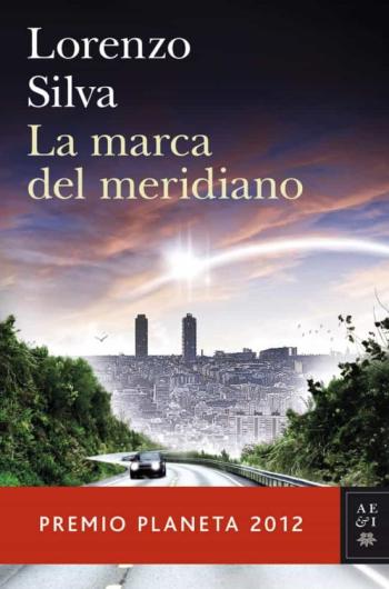 Libro La Marca Del Meridiano (Serie Bevilacqua &Amp; Chamorro 6) (Premio Pl Aneta 2012) en PDF