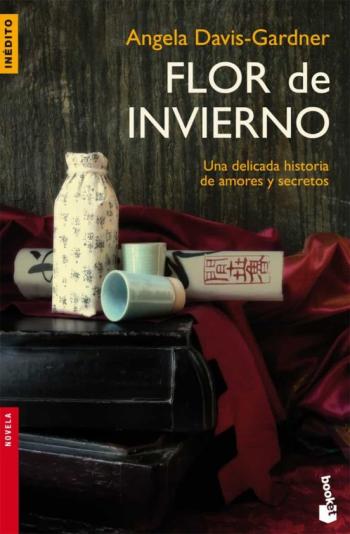 Flor De Invierno: Una Delicada Historia De Amores Y Secretos Flor De Invierno: Una Delicada Historia De Amores Y Secretos