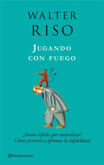 Libro Jugando Con Fuego: ¿Somos Infieles Por Naturaleza?: Como Prevenir Y Afrontar La Infidelidad en PDF