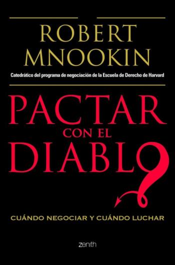 Pactar Con El Diablo: Cuando Negociar Y Cuando Luchar