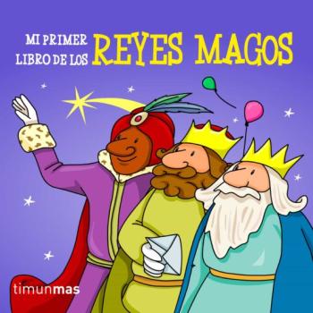 Mi Primer Libro De Los Reyes Magos De Oriente