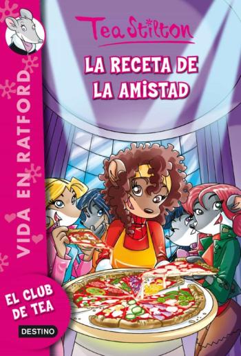 Libro Vida En Ratford 15. La Receta De La Amistad (Tea Stilton) en PDF