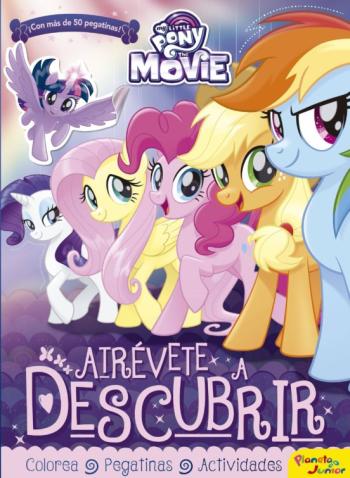 My Little Pony. Atrevete A Descubrir (Actividades)