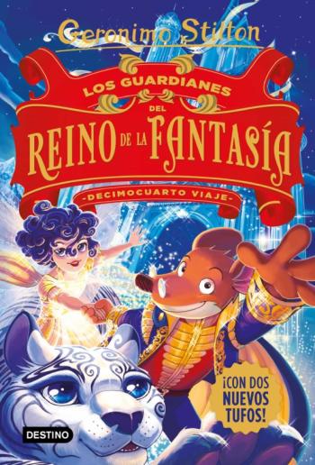 Decimocuarto Viaje :Los Guardianes Del Reino De La Fantasia
