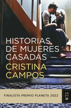 Historias De Mujeres Casadas (finalista Premio Planeta 2022)