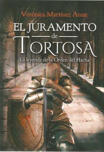 El Juramento De Tortosa: La Leyenda De La Orden Del Hacha
