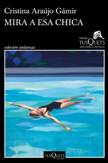 Mira A Esa Chica (Premio Tusquets 2022)