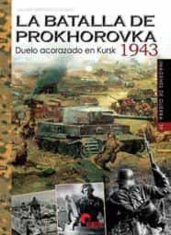 Libro La Batalla De Prokhorovka 1943: Duelo Acorazado En Kursk en PDF