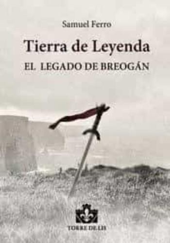 Tierra De Leyenda I El Legado De Breogan
