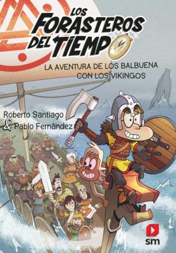 Forasteros Del Tiempo 11: La Aventura De Los Balbuena Con Los Vikingos