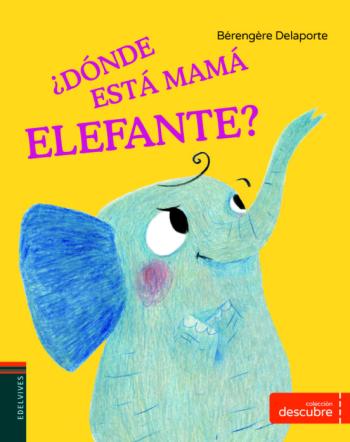 Libro ¿Donde Esta Mama Elefante? (Descubre) en PDF
