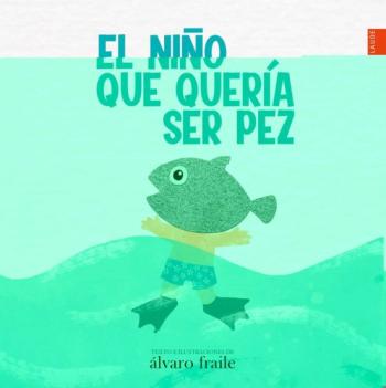 Libro El Niño Que Queria Ser Pez en PDF