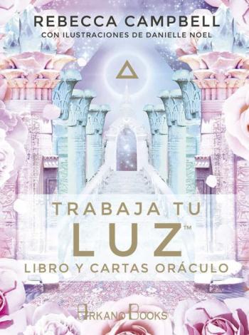Trabaja Tu Luz: Libro Y Cartas Oraculo