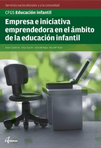 Libro Empresa E Iniciativa Emprendedora En El Ambito De La Educacion In Fantil (Ciclos Formativos Grado Superior) en PDF