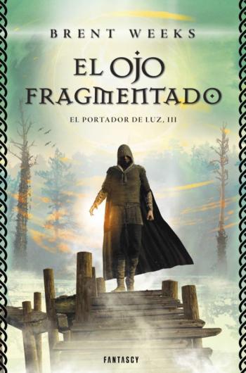 Libro El Ojo Fragmentado (El Portador De Luz 3) en PDF