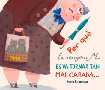 Per Que La Senyora M. Es Va Tornar Tan Malcarada? I Com Es Que Ara Es Tan Simpatica