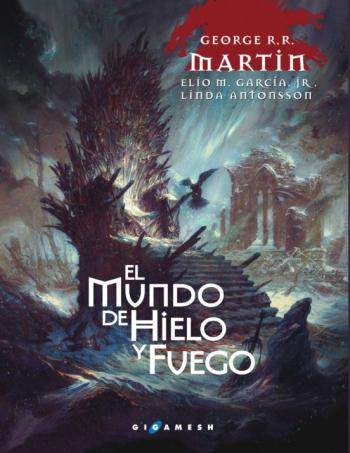 El Mundo De Hielo Y Fuego (Rustica)