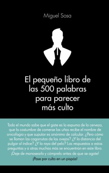 El Pequeño Libro De Las 500 Palabras Para Parecer Mas Culto