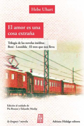 Libro El Amor Es Una Cosa Extraña. Tres Libros Ineditos en PDF