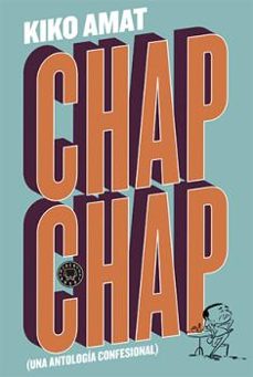 Chap Chap: Una Antologia Confesional