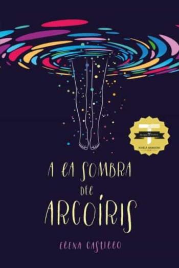 Libro A La Sombra Del Arcoíris (Vi Premio Titania De Novela Romántica) en PDF