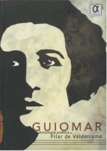 Guiomar: Antologia Poetica De Pilar De Valderrama Guiomar: Antologia Poetica De Pilar De Valderrama