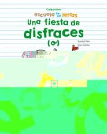 Una Fiesta De Disfraces (O) (Escuela De Las Letras 4)