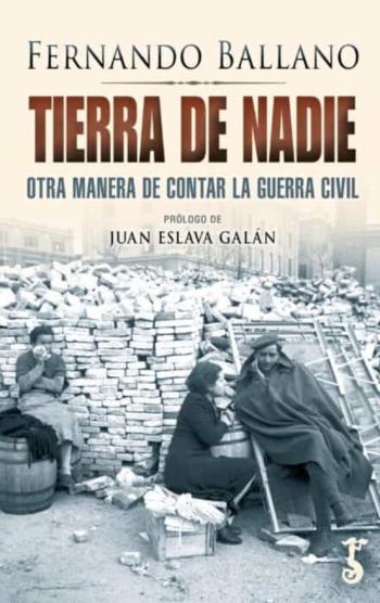 Tierra De Nadie. Otra Manera De Contar La Guerra Civil