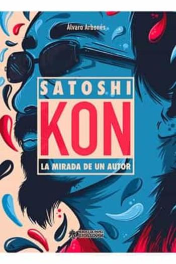 Satoshi Kon. La Mirada De Un Autor Satoshi Kon. La Mirada De Un Autor