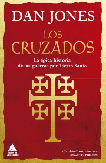 Libro Los Cruzados: La Epica Historia De Las Guerras Por Tierra Santa en PDF