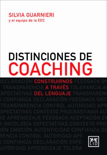 Distinciones De Coaching: Construirnos A Traves Del Lenguaje