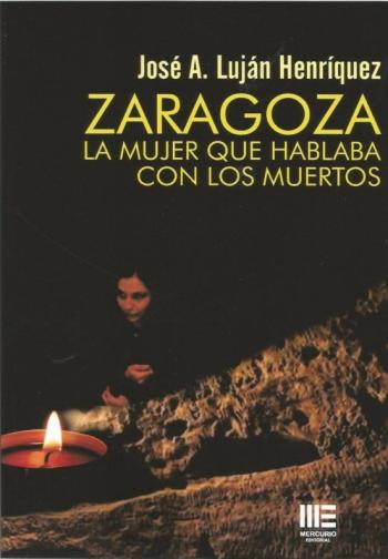 Zaragoza. La Mujer Que Hablaba Con Los Muertos