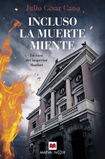 Incluso La Muerte Miente (Serie Bartolome Monfort 5)