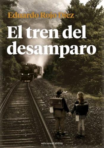 El Tren Del Desamparo