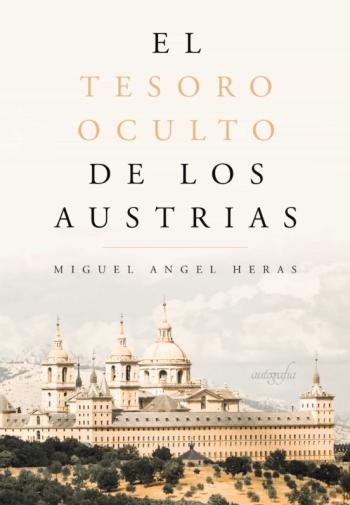 El Tesoro Oculto De Los Austrias.