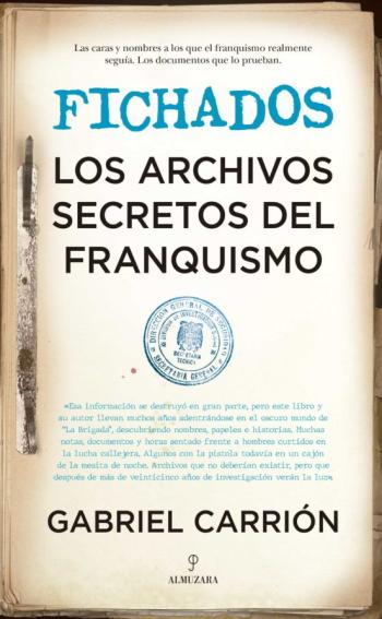 Libro Fichados. Los Archivos Secretos Del Franquismo en PDF