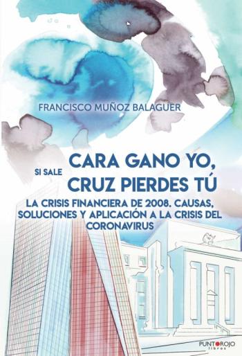 Libro Si Sale Cara Gano Yo, Si Sale Cruz Pierdes Tu en PDF