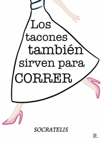 Libro Tacones Tambien Sirven Para Correr,Los en PDF