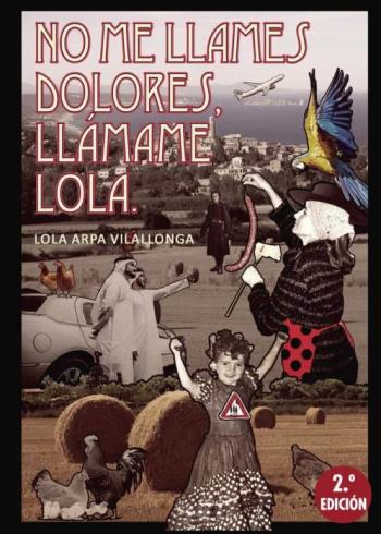 No Me Llames Dolores, Llamame Lola (2ª Ed.)
