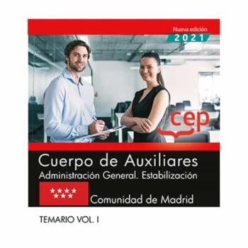 Cuerpo De Auxiliares. Administracion General. Estabilizacion. Comunidad De Madrid. Temario Vol. I