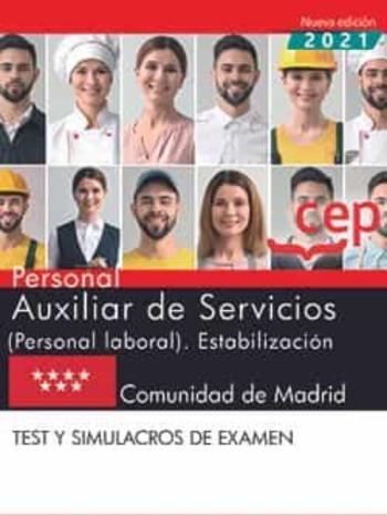 Personal Auxiliar De Servicios (Personal Laboral). Estabilizacion Comunidad De Madrid: Test Y Simulacros De Examen