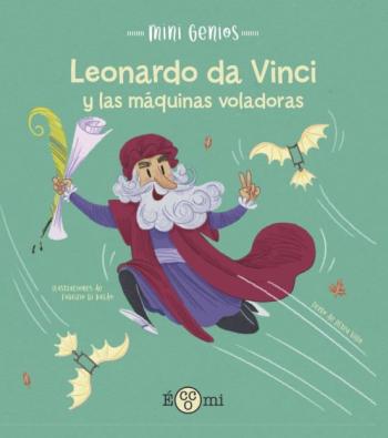 Libro Mini Genios :Leonardo Da Vinci Y Las Maquinas Voladoras en PDF